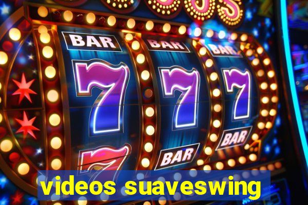 videos suaveswing